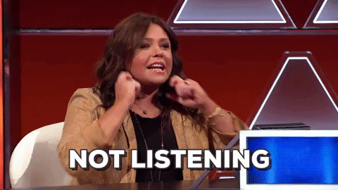 Client not listening - sticking fingers in their ears